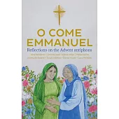 O Come Emmanuel: Reflections on the Advent Antiphons