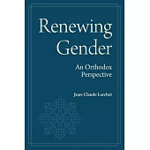 Renewing Gender: An Orthodox Perspective