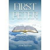 First Peter: A Reformed Study of the Living and Abiding Word of God