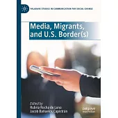 Media, Migrants, and U.S. Border(s)