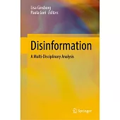 Disinformation: A Multi-Disciplinary Analysis