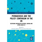 . Permacrisis and the Policy Continuum in the UK: Deepening Inequalities Before, During and After Covid-19
