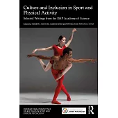 Culture and Inclusion in Sport and Physical Activity: Selected Writings from the Issp Academy of Science