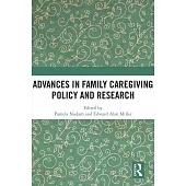 Advances in Family Caregiving Policy and Research