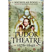 The Tudor Theatre: 1576-1642