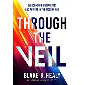 Through the Veil: Overcoming Principalities and Powers of the Modern Age