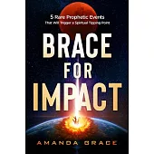 Brace for Impact: Five Rare Prophetic Events That Will Trigger a Spiritual Tipping Point