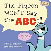 The Pigeon Won’t Say the Abcs!