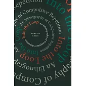 Into the Loop: An Ethnography of Compulsive Repetition