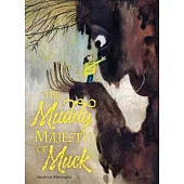 The Muddy Majesty of Muck