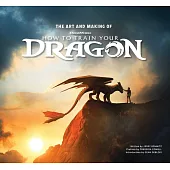 The Art and Making of How to Train Your Dragon