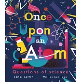 Once Upon an Atom: Questions of science