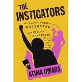 The Instigators: How Black Women Have Been Essential to American Democracy