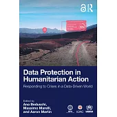 Data Protection in Humanitarian Action: Responding to Crises in a Data-Driven World