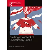 Routledge Handbook of Contemporary Belarus