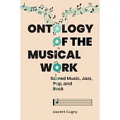 Ontology of the Musical Work: Scored Music, Jazz, Pop, and Rock