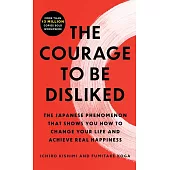 The Courage to Be Disliked