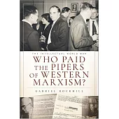 Who Paid the Pipers of Western Marxism?