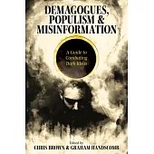 Demagogues, Populism and Misinformation: A Guide to Combating Dark Ideas