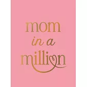 Mom in a Million: The Perfect Gift to Give to Your Mom