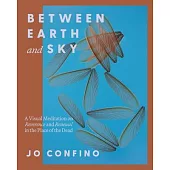 Between Earth and Sky: A Visual Meditation on Reverence and Renewal in the Place of the Dead