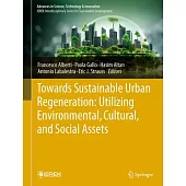 Towards Sustainable Urban Regeneration: Utilizing Environmental, Cultural, and Social Assets