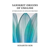 Sanskrit Origins of English: Etymologies of English Prefixes