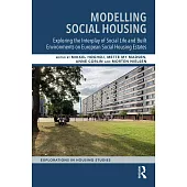 Modelling Social Housing: Exploring the Interplay of Social Life and Built Environments on European Social Housing Estates