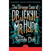 The Strange Case of Dr Jekyll and Mr Hyde and The Suicide Club (Puffin Classics)