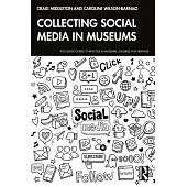 Collecting Social Media in Museums: Collecting Social Media in Museums