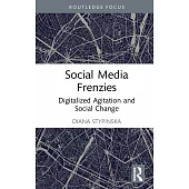 Social Media Frenzies: Digitalized Agitation and Social Change