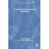 Collecting Social Media in Museums: Collecting Social Media in Museums