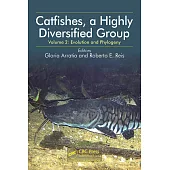 Catfishes, a Highly Diversified Group: Volume 2: Evolution and Phylogeny
