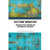 Eco-Punk Narratives: Navigating Post-Cyberpunk and Environmental Discourses