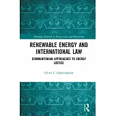 Renewable Energy and International Law: Communitarian Approaches to Energy Justice