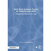 Early Years Inclusive Practice for Children with Send: Giving Every Child the Best Start
