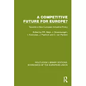 A Competitive Future for Europe?: Towards a New European Industrial Policy