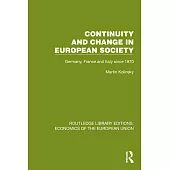 Continuity and Change in European Society: Germany, France and Italy Since 1870