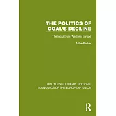 The Politics of Coal’s Decline: The Industry in Western Europe