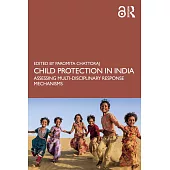 Child Protection in India: Assessing Multi-Disciplinary Response Mechanisms