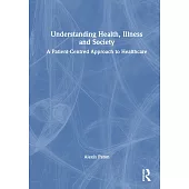 Understanding Health, Illness and Society: A Patient-Centred Approach to Healthcare