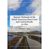 Ramsar Wetlands of the North American West Coast and Central Pacific: An Atlas
