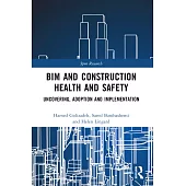 BIM and Construction Health and Safety: Uncovering, Adoption and Implementation