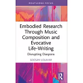 Embodied Research Through Music Composition and Evocative Life-Writing: Disrupting Diaspora