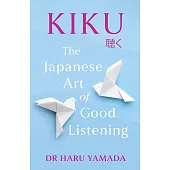 Kiku: The Japanese Art of Good Listening