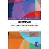 Ian McEwan: Subversive Readings, Informed Misreadings