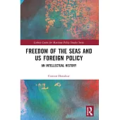 Freedom of the Seas and US Foreign Policy: An Intellectual History