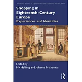 Shopping in Eighteenth-Century Europe: Experiences and Identities