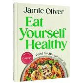 Eat Yourself Healthy: Jamie’s Ultimate Cookbook for Everyday Healthy Eating - With a 2-Week Health Kickstart Plan