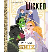 We Are Shiz (Universal Pictures Wicked) (Little Golden Book)